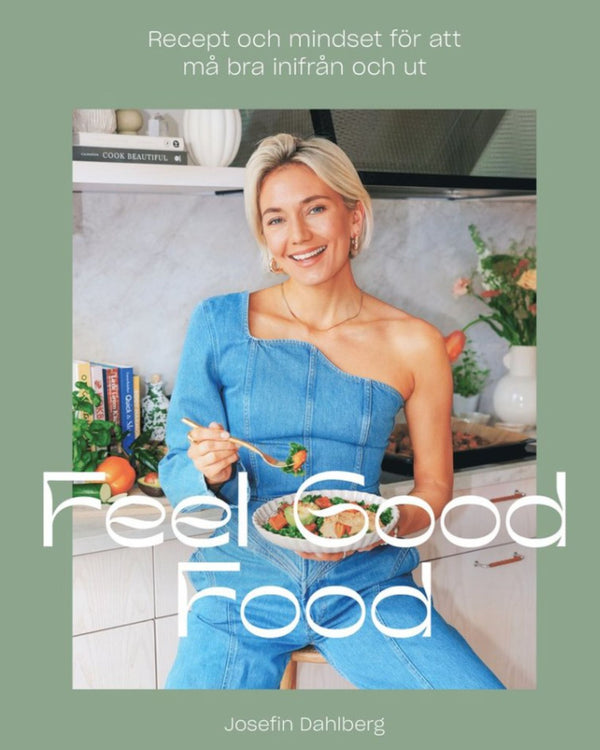 Feel Good Food- Josefin Dahlberg